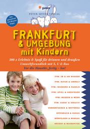 Icon image Frankfurt & Umgebung mit Kindern: 300 x Erlebnis & Spaß für drinnen und draußen. Umweltfreundlich mit S, U & Bus, Ausgabe 6