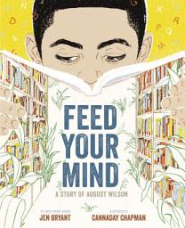 Icon image Feed Your Mind: A Story of August Wilson