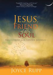 Icon image Jesus, Friend of My Soul: Reflections for the Lenten Journey