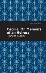 Icon image Cecilia; Or, Memoirs of an Heiress