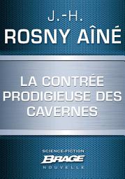 Icon image La Contrée prodigieuse des cavernes