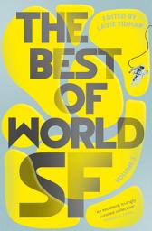 Icon image The Best of World SF: Volume 3