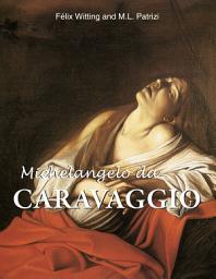 Icon image Michelangelo da Caravaggio: The Rebel Who Painted with Light