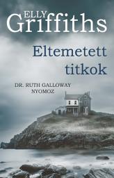 Icon image Eltemetett titkok: Dr. Ruth Galloway nyomoz