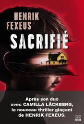 Icon image Sacrifié: Le premier thriller psychologique par le mentaliste suédois co-auteur de Camille Läckberg