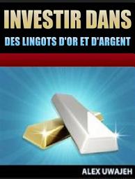 Icon image Investir Dans Des Lingots D'or Et D'argent