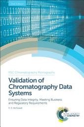 Icon image Validation of Chromatography Data Systems: Ensuring Data Integrity, Meeting Business and Regulatory Requirements, Edition 2