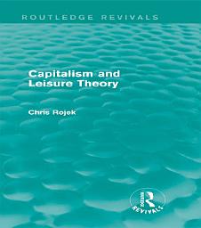 Icon image Capitalism and Leisure Theory (Routledge Revivals)