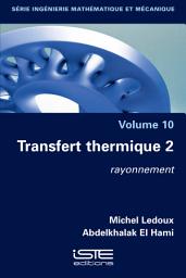 Icon image Transfert thermique 2: Rayonnement, Volume 2