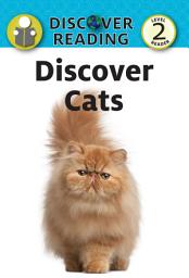 Icon image Discover Cats: Level 2 Reader