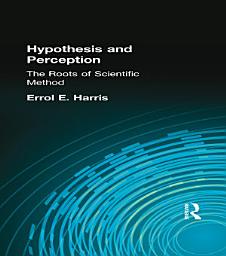 Icon image Hypothesis and Perception: The Roots of Scientific Method