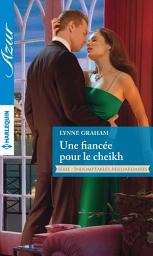 Icon image Une fiancée pour le cheikh