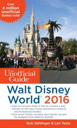 Icon image The Unofficial Guide to Walt Disney World 2016