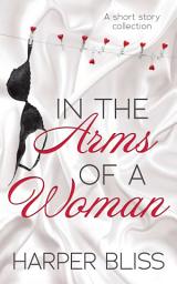 Icon image In the Arms of a Woman: A Short Story Collection