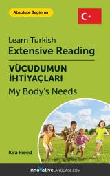 Icon image Turkish Extensive Reading: MY BODY'S NEEDS: Level 2