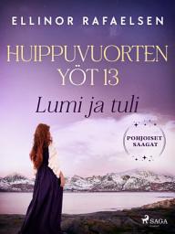 Icon image Lumi ja tuli – Huippuvuorten yöt 13