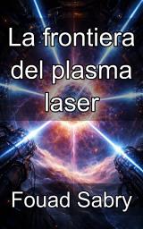 Icon image La frontiera del plasma laser: Padroneggiare le instabilità parametriche e la fisica coronale in condizioni di luce estrema