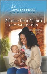 Icon image Mother for a Month: An Uplifting Inspirational Romance
