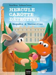 Icon image Hercule Carotte - Enquête à Versailles CP/CE1 6/7 ans
