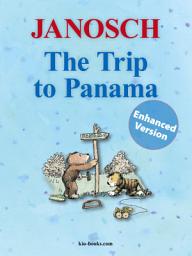 Icon image The Trip to Panama - Enhanced Edition: The story of how Little Tiger and Little Bear travel to Panama