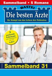 Icon image Die besten Ärzte - Sammelband 31: 5 Arztromane in einem Band
