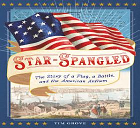 Icon image Star-Spangled: The Story of a Flag, a Battle, and the American Anthem