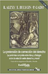 Icon image La pretensión de corrección del derecho: La polémica completa entre Alexy y Bulygin sobre la relación entre derecho y moral