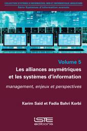Icon image Les alliances asymétriques et les systèmes d’information: Management, enjeux et perspectives