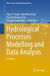 Icon image Hydrological Processes Modelling and Data Analysis: A Primer