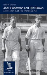 Icon image Jack Robertson and Syd Brown: More Than Just The Warm-Up Act