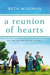 Icon image A Reunion of Hearts: An Amish Reunion Story