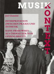 Icon image Interpretation zwischen Praxis und Ästhetik. Hans Swarowsky als Übersetzer von Opernlibretti