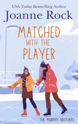 Icon image Matched with the Player: a hockey romance