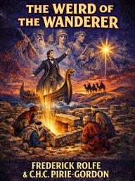 Icon image The Weird of the Wanderer: Being the Papyrus Records of Some Incidents in One of the Previous Lives of Mr. Nicholas Crabbe