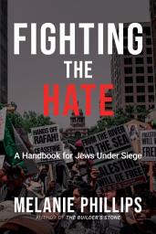 Icon image Fighting the Hate: A Handbook for Jews Under Siege