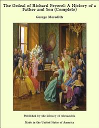 Icon image The Ordeal of Richard Feverel: A History of a Father and Son (Complete)