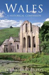 Icon image Wales A Historical Companion