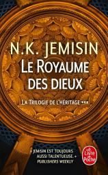 Icon image Le Royaume des dieux (La Trilogie de l'héritage, Tome 3)