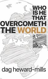 Icon image Who Is He That Overcometh The World