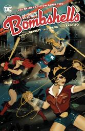Icon image DC Bombshells: The Deluxe Edition Book Two: Volume 2