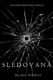 Icon image Sledovaná (Záhada Riley Paige – kniha č. 9)