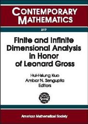 Icon image Finite and Infinite Dimensional Analysis in Honor of Leonard Gross: AMS Special Session Analysis on Infinite Dimensional Spaces, January 12-13, 2001, New Orleans, Louisiana