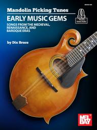 Icon image Mandolin Picking Tunes - Early Music Gems: Songs from the Medieval, Renaissance, and Baroque Eras