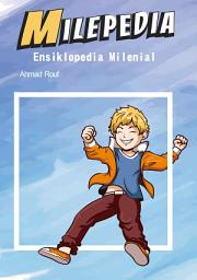 Icon image MILEPEDIA: Ensiklopedia Milenial