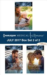Icon image Harlequin Medical Romance July 2017 - Box Set 2 of 2: An Anthology