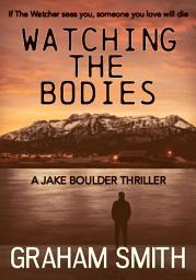 Icon image Watching the Bodies