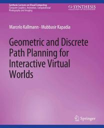 Icon image Geometric and Discrete Path Planning for Interactive Virtual Worlds