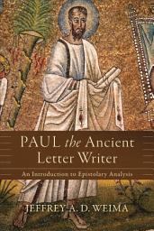 Icon image Paul the Ancient Letter Writer: An Introduction to Epistolary Analysis