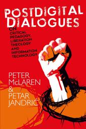 Icon image Postdigital Dialogues on Critical Pedagogy, Liberation Theology and Information Technology