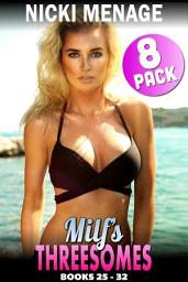 Icon image Milf?s Threesomes 8-Pack : Books 25 - 32 (Milf Erotica Threesome Erotica Anal Sex Erotica Lesbian Erotica)